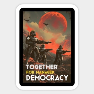Together for managed democracy helldivers 2 Sticker